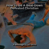 CD Cover Photo - How To Be A Beat-Down Defeated Christian